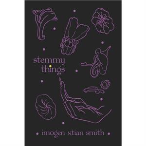 stemmy things by imogen xtian Smith