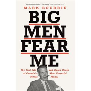 Big Men Fear Me by Mark Bourrie