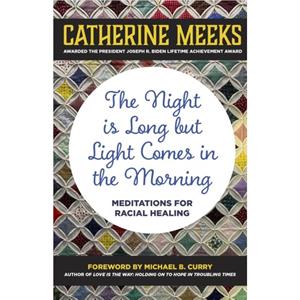 The Night is Long but Light Comes in the Morning by Catherine Meeks