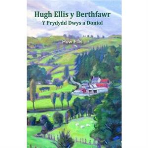 Hugh Ellis y Berthfawr by Huw Ellis