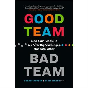 Good Team Bad Team by Blair Miller