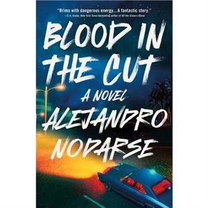 Blood in the Cut by Alejandro Nodarse