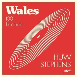 Wales  100 Records by Huw Stephens