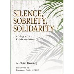 Silence Sobriety Solidarity by Michael Downey