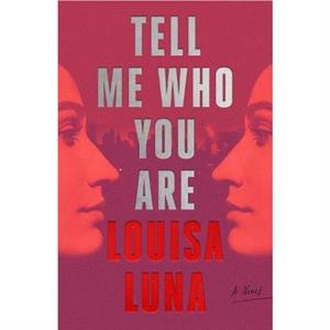 Tell Me Who You Are by Louisa Luna