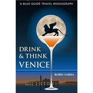 Drink  Think Venice by Robin Saikia