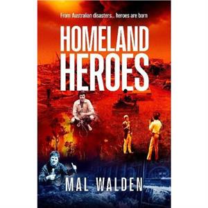 Homeland Heroes by Mal Walden