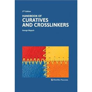 Handbook of Curatives and Crosslinkers by Wypych & George ChemTec Publishing & Ontario & Canada