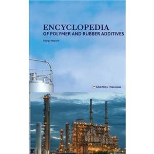 Encyclopedia of Polymer and Rubber Additives by Wypych & George ChemTec Publishing & Ontario & Canada