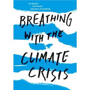 Breathing with the Climate Crisis by Johannes Kronenberg