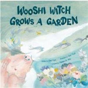 Wooshi Witch Grows a Garden by Yun Dai