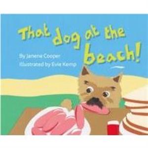 That Dog at the Beach by Janene Cooper