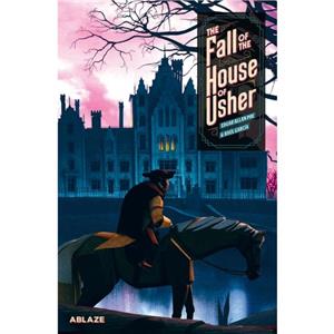 The Fall of the House of Usher A Graphic Novel by Raul Garcia