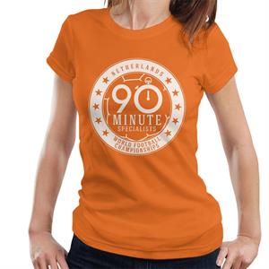 Netherlands 90 Minutes Specialists Football Women's T-Shirt