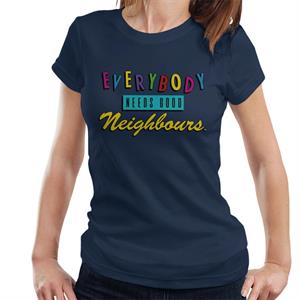 Neighbours Everybody Needs Good Theme Song Women's T-Shirt