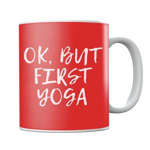 OK But First Yoga Slogan Mug