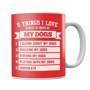 Five Things I Love About My Dogs Mug