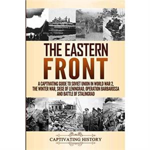 The Eastern Front by Captivating History