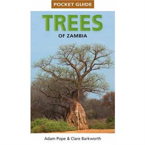 Pocket Guide Trees of Zambia by Adam Pope