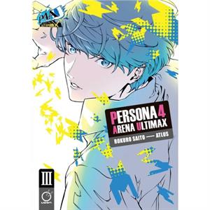 Persona 4 Arena Ultimax Volume 3 by Atlus