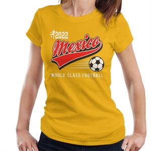 Mexico 2022 World Class Football Women's T-Shirt