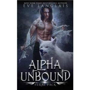 Alpha Unbound by Eve Langlais