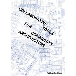 Collaborative Tools for Community Architecture by Raul Royo