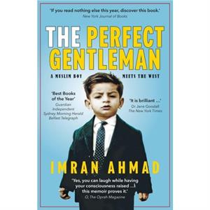 The Perfect Gentleman a Muslim boy meets the West by Imran Ahmad