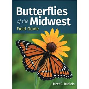 Butterflies of the Midwest Field Guide by Jaret C. Daniels