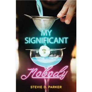 My Significant Nobody by Stevie D Parker