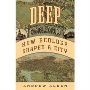 Deep Oakland by Andrew Alden