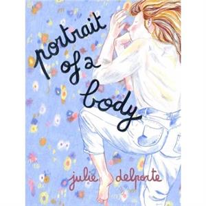 Portrait of a Body by Julie Delporte