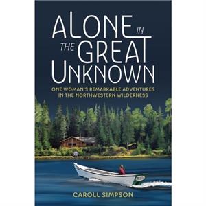 Alone in the Great Unknown by Caroll Simpson