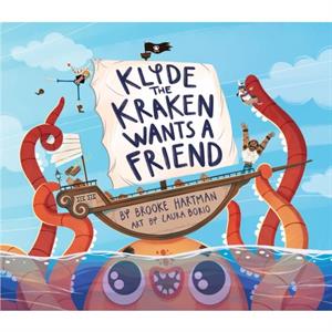 Klyde The Kraken Wants a Friend by Brooke Hartman