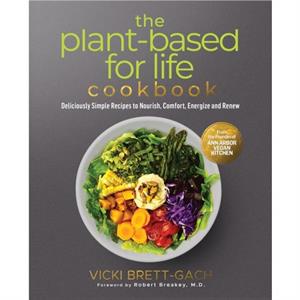 The PlantBased for Life Cookbook by Vicki BrettGach