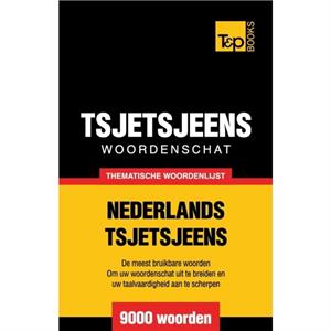 Thematische woordenschat NederlandsTsjetsjeens  9000 woorden by Andrey Taranov