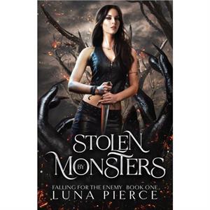 Stolen by Monsters by Luna Pierce