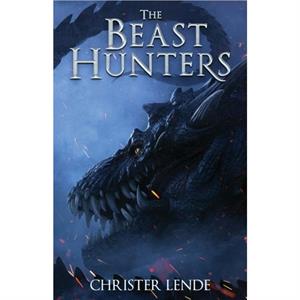 The Beast Hunters by Christer Lende