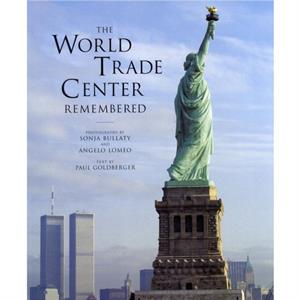 The World Trade Center Remembered by Sonja Bullaty