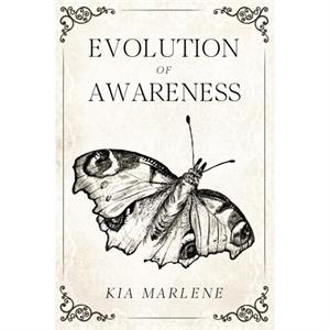 Evolution of Awareness by Kia Marlene