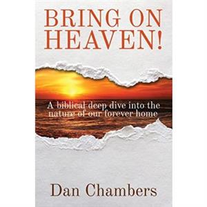 Bring on Heaven by Dan Chambers