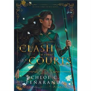 A Clash of Three Courts by Chloe C. Penaranda