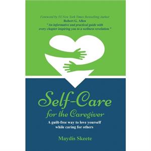 SelfCare for the Caregiver by Maydis Skeete