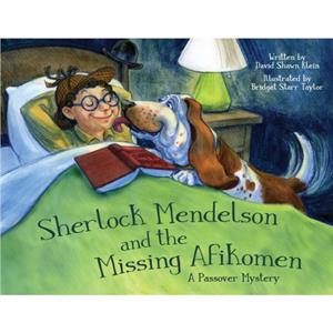 Sherlock Mendelson and the Missing Afikomen by David Shawn Klein