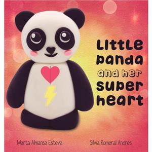 Little Panda and Her Super Heart by Marta Almansa Esteva