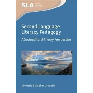 Second Language Literacy Pedagogy by Kimberly Buescher Urbanski