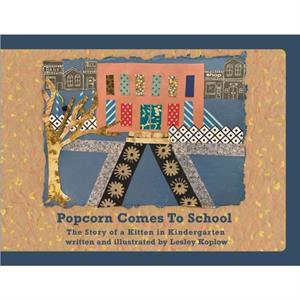 Popcorn Comes to School by Lesley Koplow