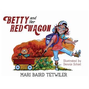 Betty and Her Red Wagon by Mari Baird Tetwiler