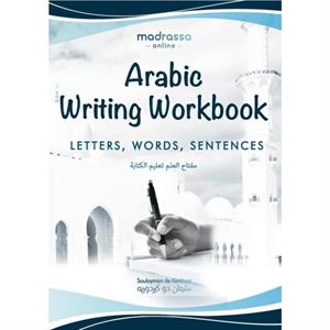 Arabic Writing Workbook by Soulayman de Kerdoret