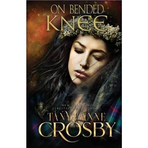 On Bended Knee by Tanya Anne Crosby